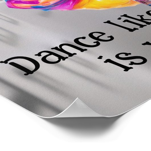 Dance like no one is watching poster (Ecke)