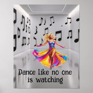Dance like no one is watching poster