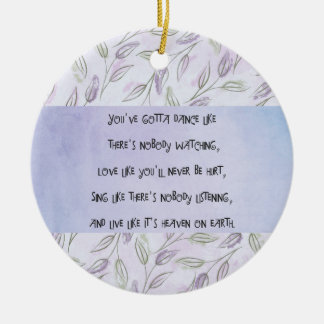 Dance like nobody is watching classic round sticke keramik ornament