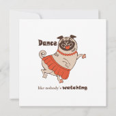 Dance like nobody is watching Pug Girl    Karte (Rückseite)