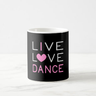 Dance Live Liebe Dance Queen Dancer Ballet Gift Kaffeetasse