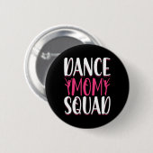 Dance Mama Squad - Dance Lover Dancer Mama Funny M Button (Vorne & Hinten)