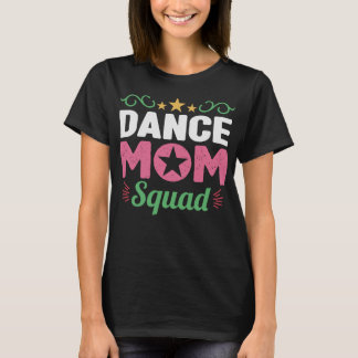 Dance Mama Squad Women Dancer Mama Mütter Day T-Shirt