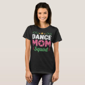 Dance Mama Squad Women Dancer Mama Mütter Day T-Shirt (Vorne ganz)
