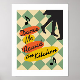 Dance Me Round the Kitchen Retro-Druck Poster