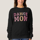 Dance Mom  Dance Mom Mother's Day Sweatshirt (Vorderseite)