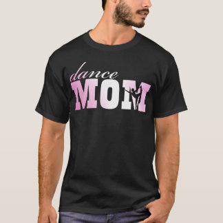 Dance Mom funny T-Shirt