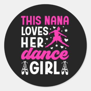 Dance Nana Lieben ihr Tanzmädchen Nana von einem T Runder Aufkleber