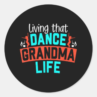 Dance Oma Life Großmutter Tänzerin Großmutter Runder Aufkleber