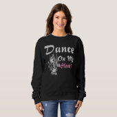 dance on my heart T-Shirt Sweatshirt (Vorne ganz)