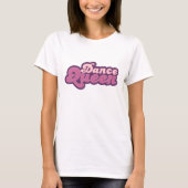Dance Queen T - Shirt (Vorderseite)