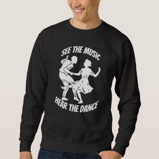 Dance  See The Music Hear The Dance Couple Teacher Sweatshirt (Vorderseite)