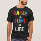 Dance Slime Life Shirt (Vorderseite)