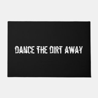"Dance the Dirt Away" Begrüßungsmatte Fußmatte