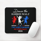 Dance The Harris Wheimer Waltz 2024 Two Steps Forw Mousepad (Mit Mouse)