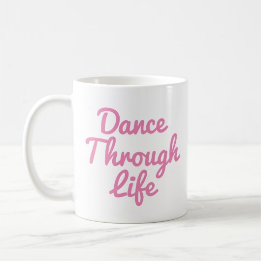 Dance Through Life Quote Dancer Gift Ballerina Kaffeetasse (Links)