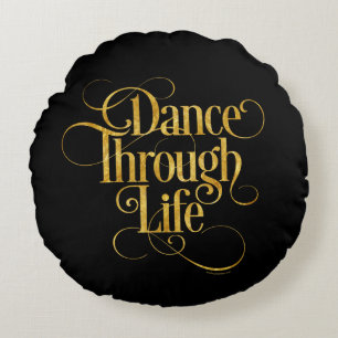 Dance Through Life Round Pillow Rundes Kissen