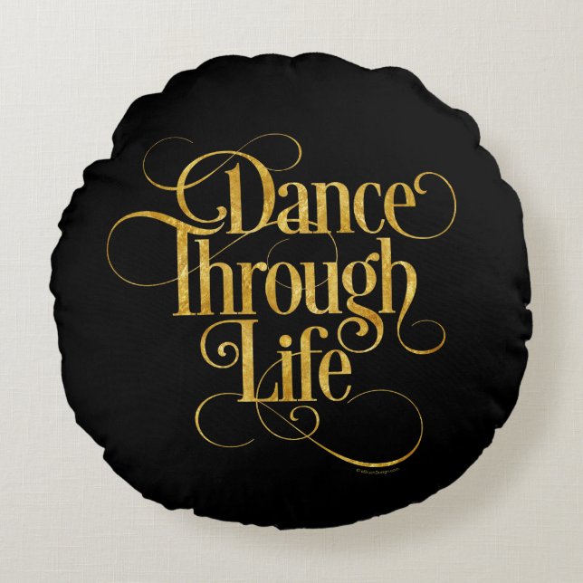 Dance Through Life Round Pillow Rundes Kissen (Vorderseite)