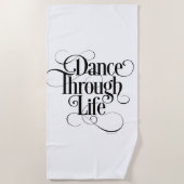 Dance Through Life Strandtuch (Vorderseite)