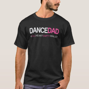 Dance Vater N Stolz tanzen Daddy as full herart le T-Shirt