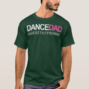 Dance Vater N Stolz tanzen Daddy während sie es fü T-Shirt