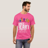 Dance With Your Heart And Your Feet Will Follow T-Shirt (Vorne ganz)