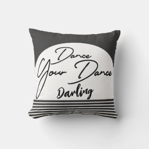 Dance your Dance Throw Kissen