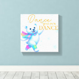 Dance Your Own Dance Canvas Art  Leinwanddruck