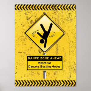 Dance Zone Ahead Watch für Tänzer Busting Moves! Poster