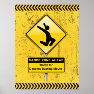 Dance Zone Ahead Watch für Tänzer Busting Moves! Poster