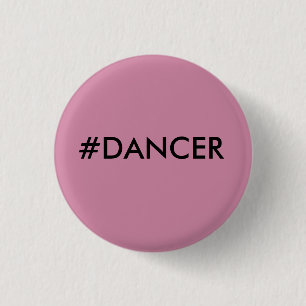 #DANCER KLEINES BUTTON