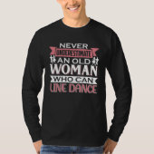 Dancer Saying Never Underestimate Line Dance T-Shirt (Vorderseite)