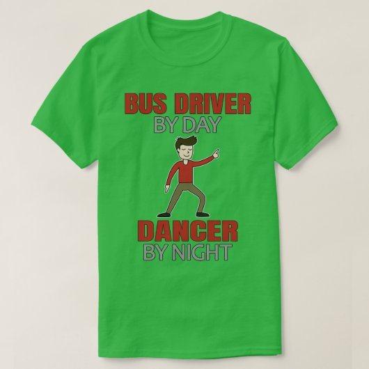 Dancing Bus Driver Men Dancer T-Shirt (Design vorne)