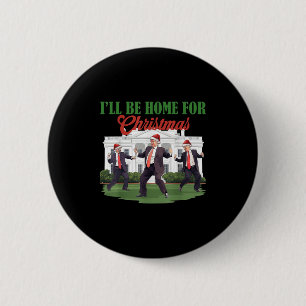 Dancing Funny Humour Trump Ich werde für Chri Zuha Button
