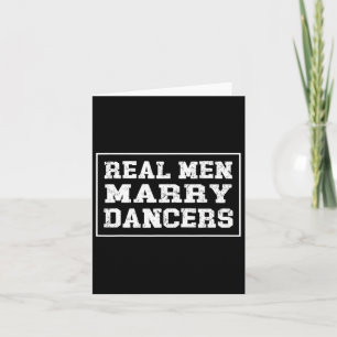 Dancing Husband T Shirt Real Men Marry Dancers Karte