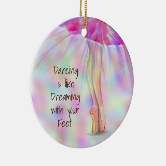 Dancing is Like Dreaming with Your Feet Ballerina Keramik Ornament (Rechts)