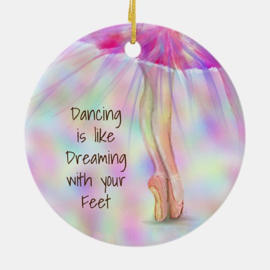 Dancing is Like Dreaming with Your Feet Ballerina Keramik Ornament (Hinten)