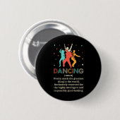 Dancing Noun Definition Funny Dancer Dance Diät Button (Vorne & Hinten)