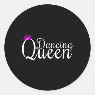 Dancing Queen Dance Dancing Gift Dancer Runder Aufkleber