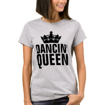 DANCING QUEEN LADIES T - SHIRT