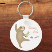 Dancing Sloth | Warum nicht? Schlüsselanhänger (Vorderseite)