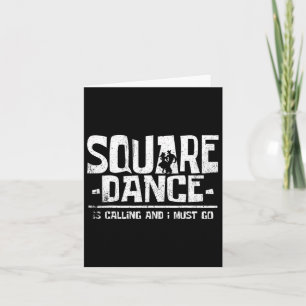 Dancing Square Dance Is Calling And I Must Karte
