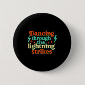 Dancing Through The Lightning Strikes Button (Vorderseite)
