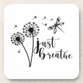 Dandelion Dragonfly Atmen Sie einfach ein Getränkeuntersetzer (Vorderseite)