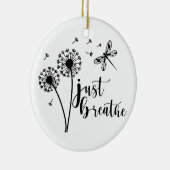 Dandelion Dragonfly Atmen Sie einfach ein Keramik Ornament (Rechts)