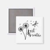 Dandelion Dragonfly Atmen Sie einfach ein Magnet (Vorderseite/Rückseite)