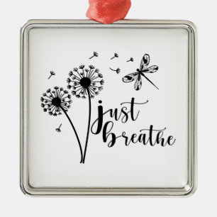 Dandelion Dragonfly Atmen Sie einfach ein Ornament Aus Metall