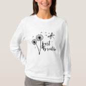 Dandelion Dragonfly Atmen Sie einfach ein T-Shirt (Vorderseite)