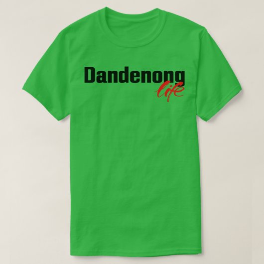 Dandenong Life T-Shirt (Design vorne)