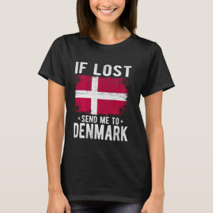 Dänemark Flagge Souvenir - Wenn verloren senden Si T-Shirt